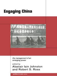 Engaging China : The Management of an Emerging Power - Alastair Iain Johnston