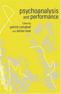 Psychoanalysis and Performance - Patrick Campbell