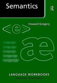 Semantics : Language Workbooks - Howard Gregory