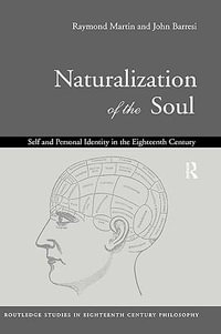 Naturalization of the Soul : Self and Personal Identity in the Eighteenth Century - John Barresi