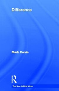 Difference : The New Critical Idiom - Mark Currie