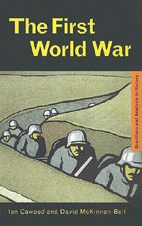 The First World War : Questions and Analysis in History - Ian J. Cawood
