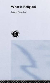 What is Religion? - Robert Crawford