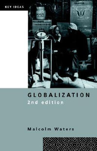 Globalization : Key Ideas - Malcolm Waters