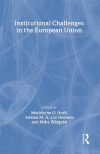 Institutional Challenges in the European Union : Routledge Advances in European Politics - Adrian M. A. van Deemen