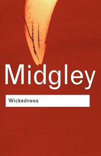 Wickedness : Routledge Classics - Dr Mary Midgley