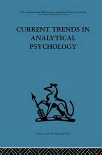 Current Trends in Analytical Psychology : Proceedings of the first international congress for analytical psychology - Gerhard Adler
