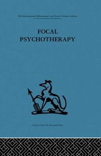 Focal Psychotherapy : An example of applied psychoanalysis - Michael Balint