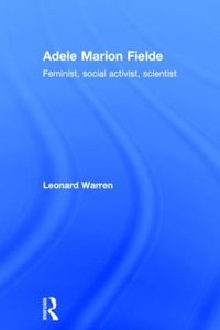 Adele Marion Fielde : Feminist, Social Activist, Scientist - Leonard Warren