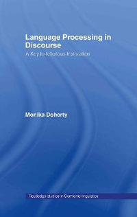 Language Processing in Discourse : A Key to Felicitous Translation - Monika Doherty