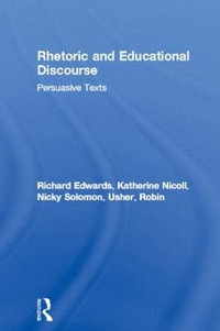 Rhetoric and Educational Discourse : Persuasive Texts - Katherine Nicoll