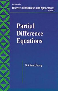Partial Difference Equations : Advances in Discrete Mathematics and Applications, 3 - Sui Sun Cheng