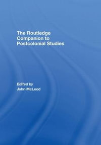 The Routledge Companion To Postcolonial Studies : Routledge Companions - John McLeod
