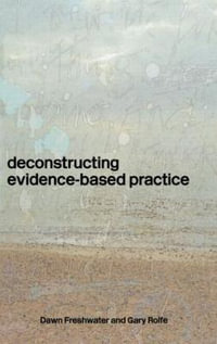 Deconstructing Evidence-Based Practice - Dawn Freshwater