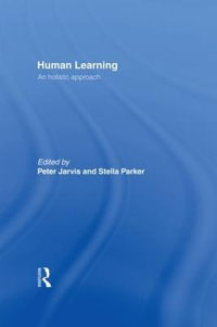 Human Learning : An Holistic Approach - Peter Jarvis