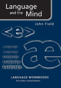 Language and the Mind : Language Workbooks - John  Field