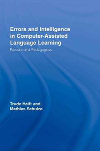 Errors and Intelligence in Computer-Assisted Language Learning : Parsers and Pedagogues - Trude Heift