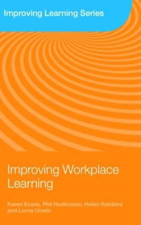 Improving Workplace Learning : Improving Learning - Karen Evans