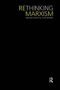Rethinking Marxism : 18.1 - The Rethinking Marxism Editorial Collective