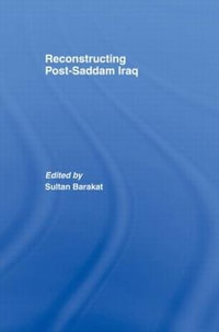 Reconstructing Post-Saddam Iraq : ThirdWorlds - Sultan Barakat