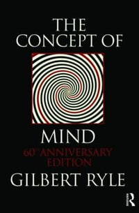 The Concept of Mind: 60th Anniversary Edition : 60th Anniversary Edition - Gilbert Ryle