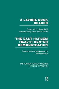 The Lavinia Dock Reader : AND The East Harlem Health Center Demonstration - Janet Wilson & Susan James & Reverby