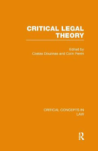 Critical Legal Theory : Critical Concepts in Law - Professor Costas Douzinas