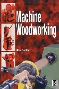 Machine Woodworking - Nick Rudkin