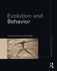 Evolution and Behavior : Foundations of Psychology - Lance Workman