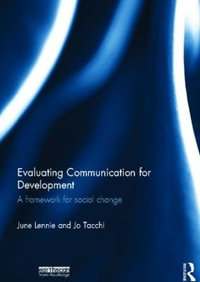 Evaluating Communication for Development : A Framework for Social Change - June Lennie