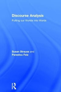 Discourse Analysis : Putting Our Worlds into Words - Susan Strauss