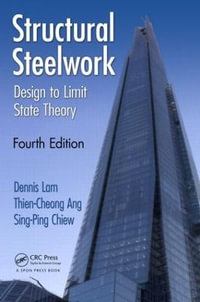 Structural Steelwork : Design to Limit State Theory, Fourth Edition - Dennis Lam