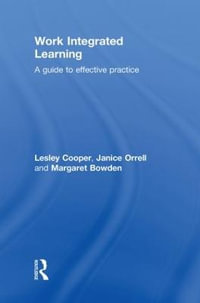 Work Integrated Learning : A Guide to Effective Practice - Lesley Cooper