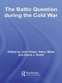 The Baltic Question during the Cold War : Cold War History - John Hiden