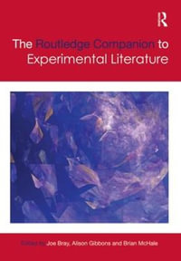 The Routledge Companion to Experimental Literature : Routledge Literature Companions - Joe Bray