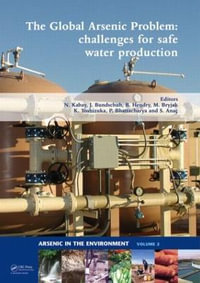 The Global Arsenic Problem : Challenges for Safe Water Production - Bruce Hendry