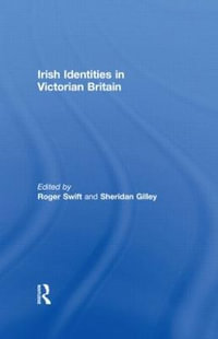 Irish Identities in Victorian Britain - Roger Swift