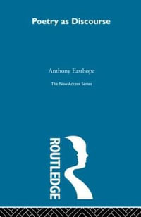Poetry as Discourse : New Accents - Antony Easthope