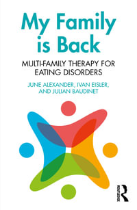 My Family is Back : 1st Edition - Multi-Family Therapy for Eating Disorders - Ivan Eisler