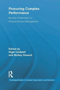 Procuring Complex Performance : Studies of Innovation in Product-Service Management - Nigel Caldwell
