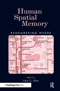 Human Spatial Memory : Remembering Where - Gary L. Allen