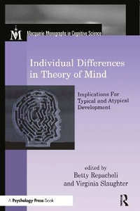 Individual Differences in Theory of Mind : Implications for Typical and Atypical Development - Betty Repacholi