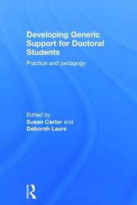 Developing Generic Support for Doctoral Students : Practice and pedagogy - Deborah  Laurs
