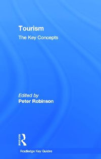 Tourism : The Key Concepts - Peter Robinson