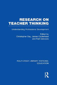 Research on Teacher Thinking (RLE Edu N) : Understanding Professional Development - Christopher  Day
