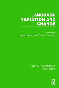 Language Variation and Change : Critical Concepts in Linguistics - Richard  Cameron