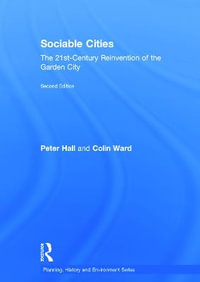 Sociable Cities : The 21st-Century Reinvention of the Garden City - Peter Hall