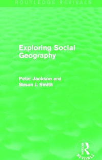 Exploring Social Geography (Routledge Revivals) : Routledge Revivals - Peter A. Jackson