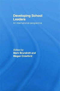 Developing School Leaders : An International Perspective - Mark Brundrett