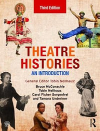 Theatre Histories : An Introduction, 3rd Edition - Bruce McConachie